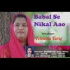 About Babal Se Nikal Aao Song